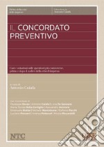 Il concordato preventivo. Casi e soluzioni sulle questioni più controverse, prima e dopo il codice della crisi di impresa libro