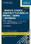 Il nuovo codice dei contratti pubblici prima e dopo la riforma 2024. Con aggiornamento online libro