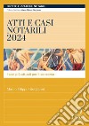 Atti e casi notarili 2024. I casi più attuali per il concorso. Con aggiornamento online libro