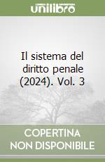 Il sistema del diritto penale (2024). Vol. 3 libro