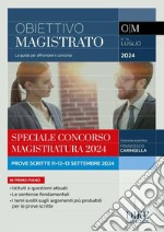 Obiettivo magistrato. La guida per affrontare il concorso (2024). Vol. 76: Luglio libro