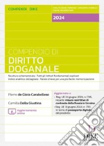 Compendio di diritto doganale. Con aggiornamento online libro