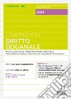 Compendio di diritto doganale. Con aggiornamento online libro