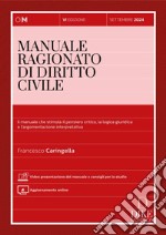 Manuale ragionato di diritto civile. Il manuale che stimola il pensiero critico, la logica giuridica e l'argomentazione interpretativa. Con aggiornamento online. Con video presentazione del manuale e consigli per lo studio libro