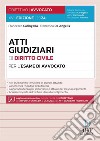 Atti giudiziari di diritto civile per l'esame di avvocato. Con aggiornamento online libro