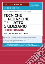 Tecniche di redazione dell'atto giudiziario di diritto civile per l'esame di avvocato. Con aggiornamento online libro