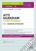 Atti giudiziari di diritto penale per l'esame di avvocato. Con aggiornamento online libro