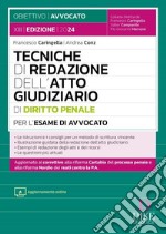 Tecniche di redazione dell'atto giudiziario di diritto penale per l'esame di avvocato. Con aggiornamento online libro