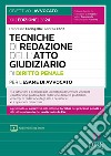 Tecniche di redazione dell'atto giudiziario di diritto penale per l'esame di avvocato. Con aggiornamento online libro