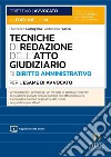 Tecniche di redazione dell'atto giudiziario di diritto amministrativo per l'esame di avvocato. Con aggiornamento online libro