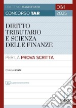 Concorso TAR 2025. Diritto tributario e Scienza delle finanze per la prova scritta libro