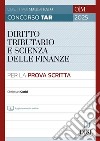 Concorso TAR 2025. Diritto tributario e Scienza delle finanze per la prova scritta libro di Corbi Christian