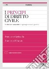 I principi del diritto civile. Indispensabili per gli scritti di magistratura e concorsi superiori. Con aggiornamento online libro di Carbone Vincenzo Caringella Francesco