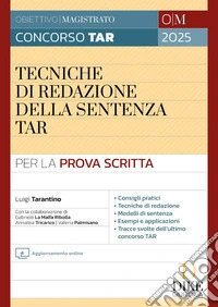 Concorso Magistratura TAR. Tecniche di redazione della sentenza TAR. Con aggiornamento online libro