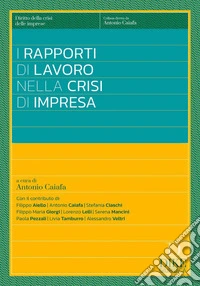 I rapporti di lavoro nelle crisi di impresa libro