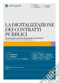 La digitalizzazione dei contratti pubblici. Con aggiornamento online libro