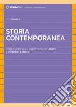 Storia contemporanea. Sintesi organica e aggiornata per esami e concorsi pubblici libro