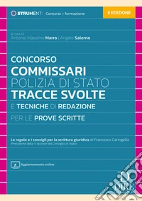 Concorso commissari Polizia di Stato. Tracce svolte e tecniche di redazione per le prove scritte. Nuova ediz. Con Aggiornamento online libro