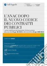 L'ANAC dopo il nuovo codice dei contratti pubblici. Con aggiornamento online. Con «L'autore risponde» libro