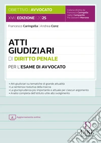 Atti giudiziari di diritto penale per l'esame di avvocato. Con aggiornamento online libro