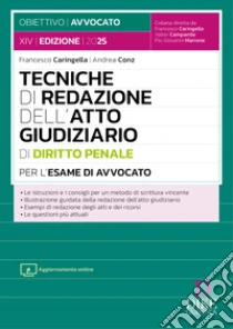 Tecniche di redazione dell'atto giudiziario di diritto penale per l'esame di avvocato. Con aggiornamento online