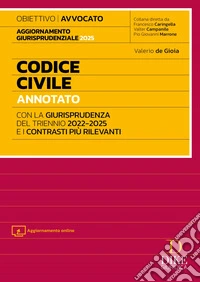 Codice civile annotato con la giurisprudenza del triennio 2022-2025 e i contrasti più rilevanti. Per l'esame di Avvocato 2025/2026. Con Aggiornamento online libro