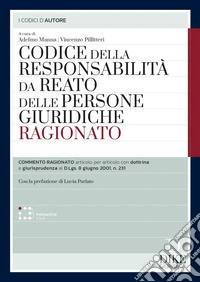 Codice della responsabilità da reato delle persone giuridiche ragionato. Con interactive book libro