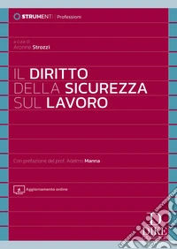 Il diritto della sicurezza sul lavoro. Con Aggiornamento online libro