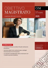 Obiettivo magistrato. La guida per affrontare il concorso (2025). Vol. 88: Ottobre 2025 libro