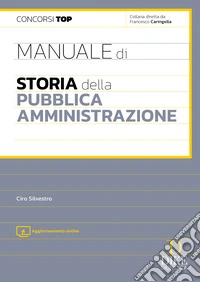 Manuale di storia della pubblica amministrazione. Con aggiornamento online libro