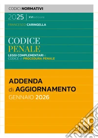 Codice penale. Leggi complementari e codice di procedura penale. Addenda di aggiornamento Gennaio 2026 libro