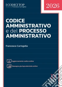 Codice amministrativo e del processo amministrativo Top 2026. Con aggiornamento codice online. Con rassegna giurisprudenziale online libro