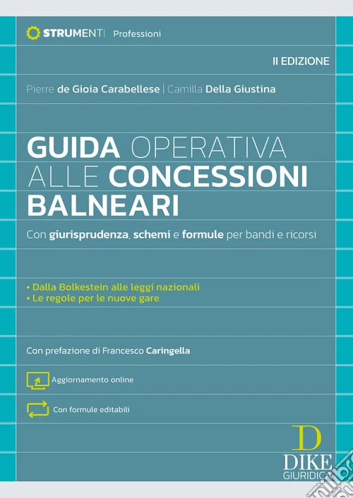 Guida operativa alle concessioni balneari. Con giurisprudenza, schemi e formule per bandi e ricorsi. Nuova ediz. Con aggiornamento online. Con formule editabili