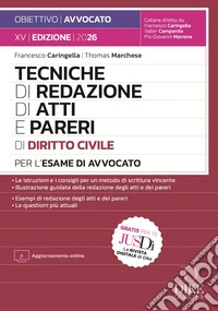 Tecniche di redazione di atti e pareri di diritto civile per l'esame di avvocato 2026. Con aggiornamento online