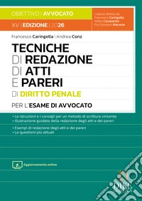 Tecniche di redazione di atti e pareri di diritto penale per l'esame di avvocato. Con Aggiornamento online libro
