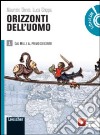 Orizzonti dell'uomo. Per le Scuole superiori. Con espansione online libro