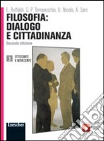 Filosofia: dialogo e cittadinanza. Vol. 3: Ottocento e novecento