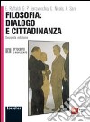 Filosofia: dialogo e cittadinanza. Per i Licei e gli Ist. magistrali. Con espansione online. Vol. 3: Ottocento e novecento libro