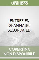 ENTREZ EN GRAMMAIRE SECONDA ED. libro