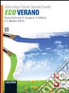 Ecoverano. Eserciziario per il recupero, il rinforzo e il ripasso estivo. Per le Scuole superiori. Con espansione online libro