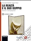 La realtà e il suo doppio. Per le Scuole superiori. Con espansione online libro