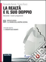 La realtÃ  e il suo doppio. Per le Scuole superiori. Con espansione online libro usato