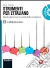 Strumenti per l'italiano. Vol. A-B. Per le Scuole superiori. Con espansione online libro