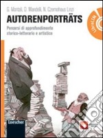 Autorenporträts. Per le Scuole superiori. Con DVD. Con espansione online libro