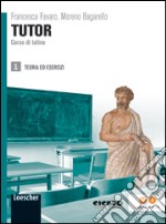 Tutor. Teoria ed esercizi. Per le Scuole superiori. Con espansione online libro