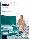 Tutor. Teoria ed esercizi. Per le Scuole superiori. Con espansione online libro