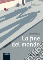 La fine del mondo. Con espansione online libro