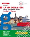 Via della seta. Paesaggi, luoghi e problemi del mondo. Con Atlante e Le regioni d'Italia. Per la Scuola media. Con e-book. Con espansione online (La). Vol. 1: Dall'Italia all'Europa libro