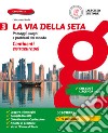 Via della seta. Paesaggi, luoghi e problemi del mondo. Con Atlante. Per la Scuola media. Con e-book. Con espansione online (La). Vol. 3: Continenti extraeuropei libro