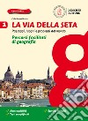 Via della seta. Paesaggi, luoghi e problemi del mondo. Percorsi facilitati di geografia. Per la Scuola media. Con e-book. Con espansione online (La). Vol. 1 libro